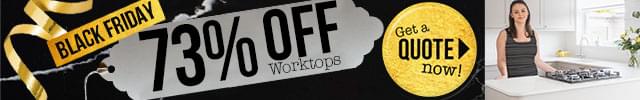 Black Friday. Up to 73% off Worktops. Get a Quote Now